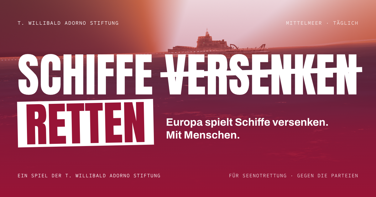 Kampagnenplakat: „Schiffe versenken“ durchgestrichen, darunter der Stempel RETTEN. Europa spielt Schiffe versenken. Mit Menschen.